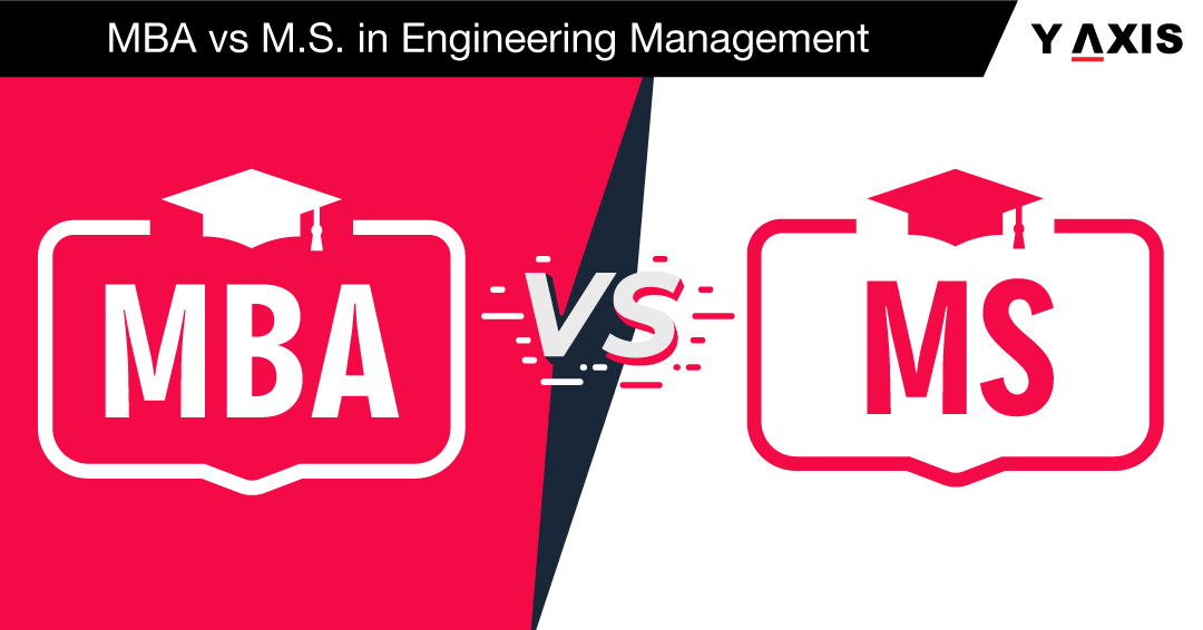 MBA Engineering Management vs MS Engineering Management